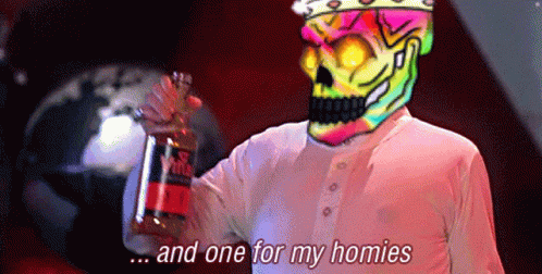 A Man With A Skull On His Head Holds A Bottle Of Tequila And Says And One For My Homies GIF