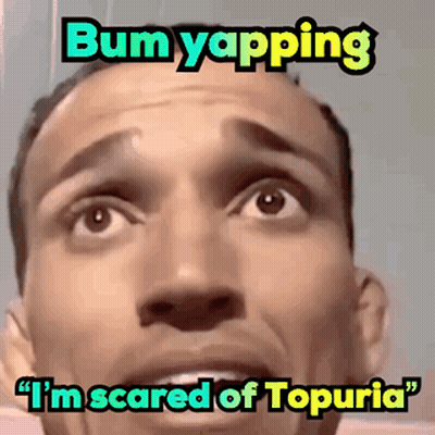 A Man With A Surprised Look On His Face Says Bum Yapping I 'M Scared Of Topuria GIF