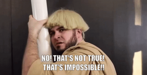A Man With A Wig On Says No That 'S Not True That 'S Impossible ! GIF