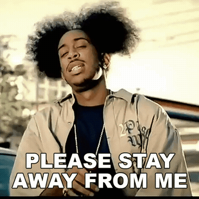 A Man With An Afro Is Asking To Stay Away From Me GIF