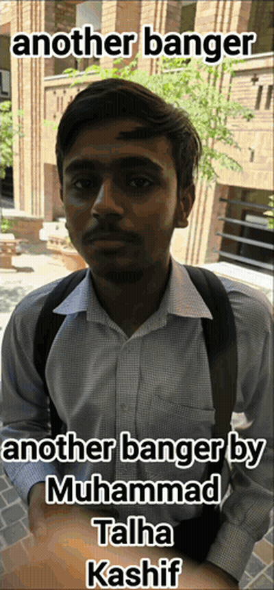 A Man With Another Banger By Muhammad Talha Kashif Written Above Him GIF