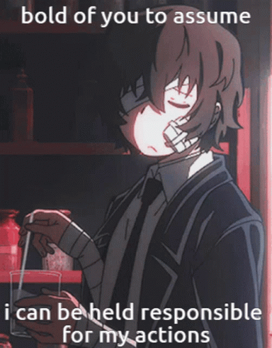 A Man With Bandages On His Face Is Holding A Glass And Says Bold Of You To Assume I Can Be Held Responsible GIF