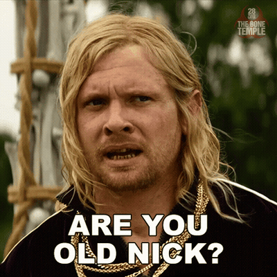 A Man With Blonde Hair And A Beard Says Are You Old Nick GIF