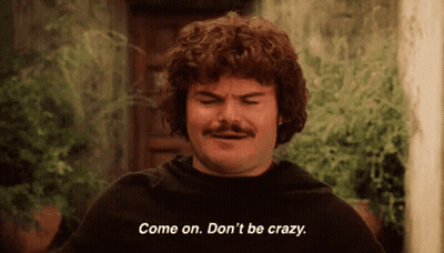 A Man With Curly Hair And A Mustache Is Saying Come On . Don 'T Be Crazy GIF