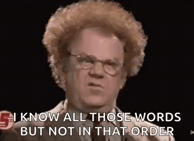 A Man With Curly Hair And Glasses Is Saying `` I Know All Those Words But Not In That Order `` . GIF