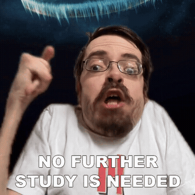 A Man With Glasses And A Beard Is Making A Funny Face With The Words No Further Study Is Needed Below Him GIF