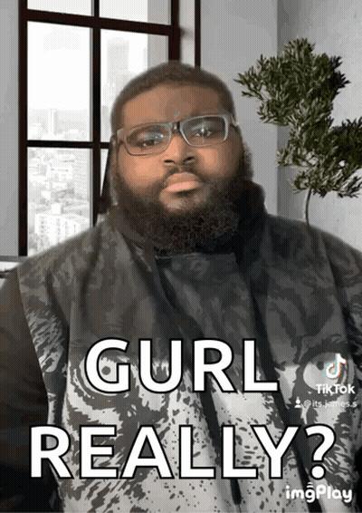 A Man With Glasses And A Beard Says Gurl Really . GIF