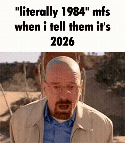 A Man With Glasses And A Beard Says " Literally 1984 " Mfs When He Tells Them It 'S 2026 GIF