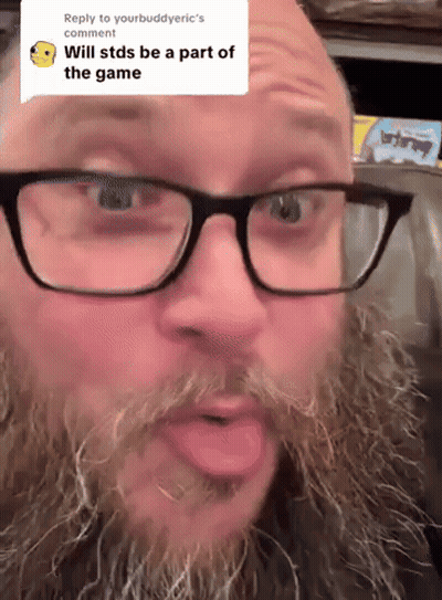 A Man With Glasses And A Beard Says " Will Stds Be A Part Of The Game " In A Comment GIF
