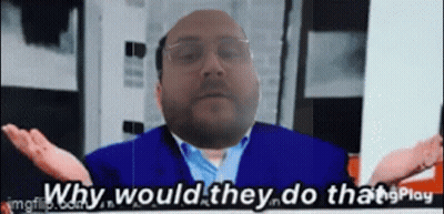 A Man With Glasses And A Blue Suit Is Asking Why Would They Do That GIF