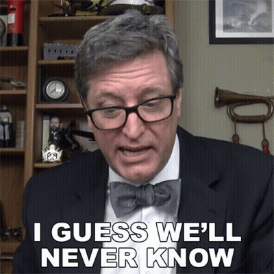 A Man With Glasses And A Bow Tie Says " I Guess We 'Ll Never Know " GIF