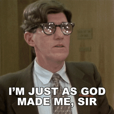 A Man With Glasses And A Suit Says " I 'M Just As God Made Me Sir " GIF