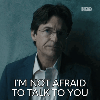 A Man With Glasses And A Suit Says I 'M Not Afraid To Talk To You GIF