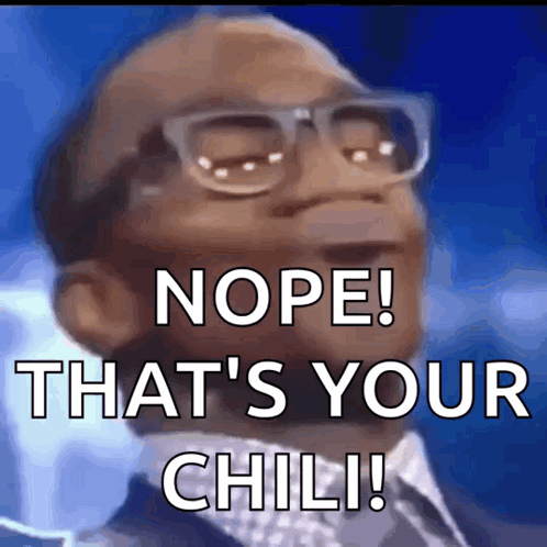 A Man With Glasses And A Suit Says Nope That 'S Your Chili GIF