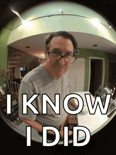 A Man With Glasses And The Words I Know I Did Behind Him GIF