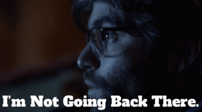 A Man With Glasses And The Words I 'M Not Going Back There Behind Him GIF