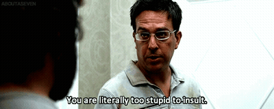 A Man With Glasses Is Talking To Another Man And Says You Are Literally Too Stupid To Insult GIF