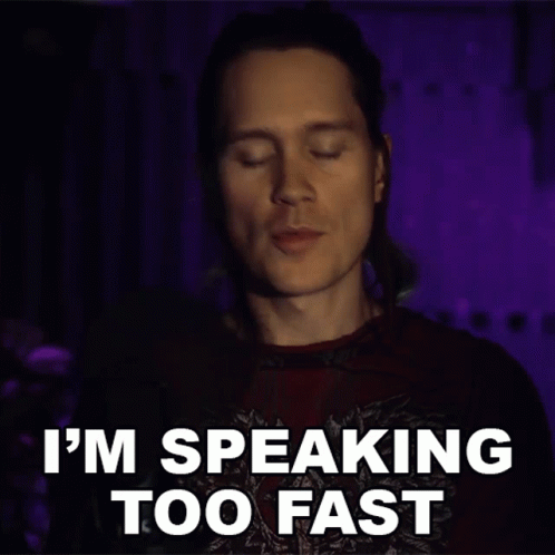 A Man With His Eyes Closed And The Words I 'M Speaking Too Fast Above Him GIF