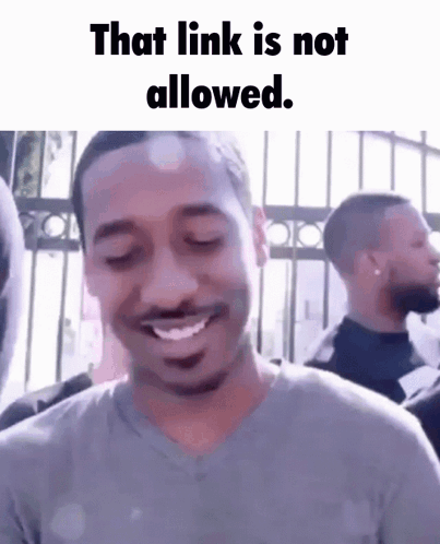 A Man With His Eyes Closed Is Smiling With The Words That Link Is Not Allowed GIF