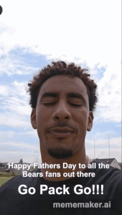 A Man With His Eyes Closed Says Happy Fathers Day To All The Bears Fans Out There Go Pack Go Mememaker.ai GIF