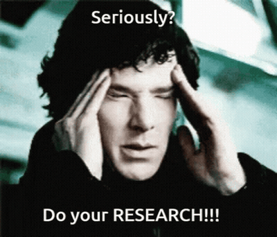 A Man With His Hands On His Head With The Words Seriously Do Your Research GIF