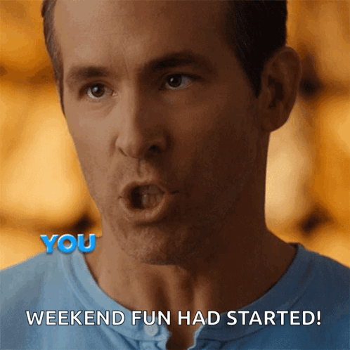 A Man With His Mouth Open And The Words You Weekend Fun Had Started Below Him GIF