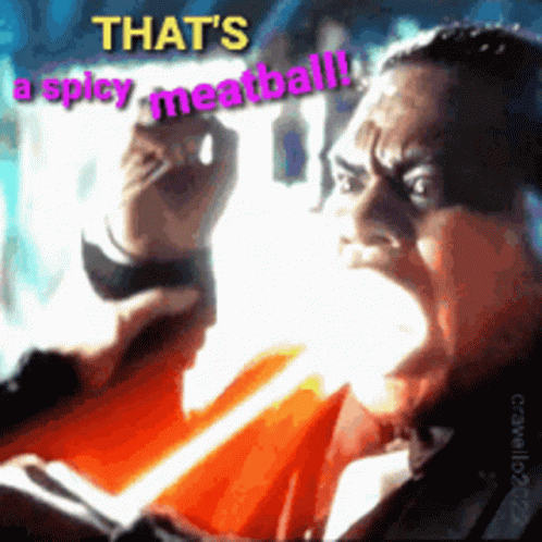 A Man With His Mouth Open Is Screaming That 'S A Spicy Meatball GIF