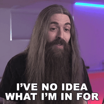 A Man With Long Hair And A Beard Says I Have No Idea What I 'M In For GIF