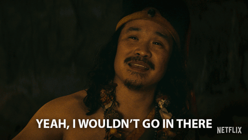 A Man With Long Hair And A Headband Says Yeah I Would N't Go In There Netflix GIF