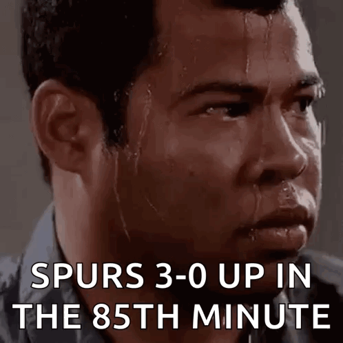 A Man With Sweat Coming Out Of His Face And The Words `` Spurs 3-0 Up In The 85Th Minute '' Written On The Bottom . GIF