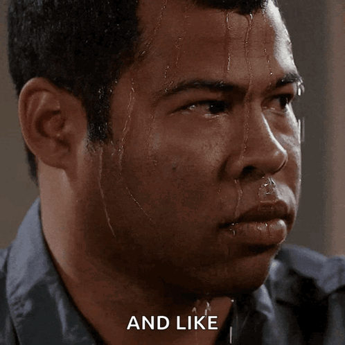 A Man With Sweat Coming Out Of His Face Has The Word And Like Below Him GIF