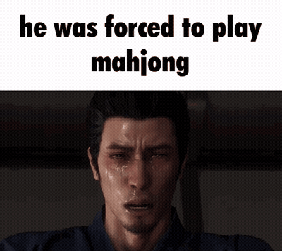 A Man With Tears Running Down His Face And The Words He Was Forced To Play Mahjong GIF