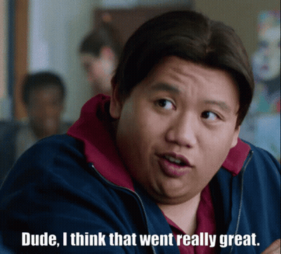 A Man With The Words Dude I Think That Went Really Great GIF