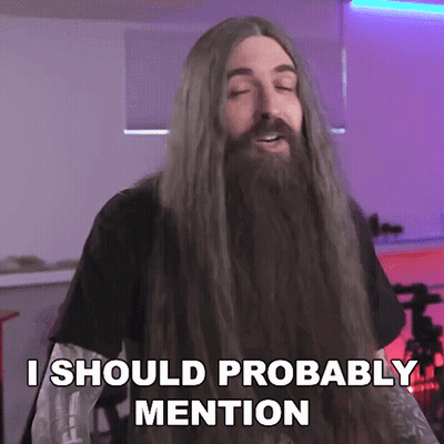 A Man With Very Long Hair And A Beard Says I Should Probably Mention GIF