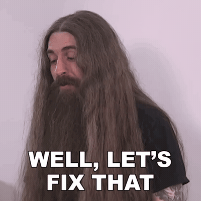 A Man With Very Long Hair And A Beard Says Well Let 'S Fix That GIF