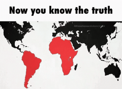 A Map Of The World With The Words " Now You Know The Truth " GIF