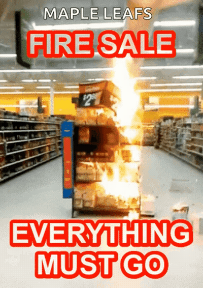 A Maple Leafs Fire Sale Poster With A Stack Of Shelves On Fire GIF