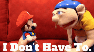 A Mario And Jerry Puppet Are Sitting On A Red Couch With The Words I Don 'T Have To Behind Them GIF
