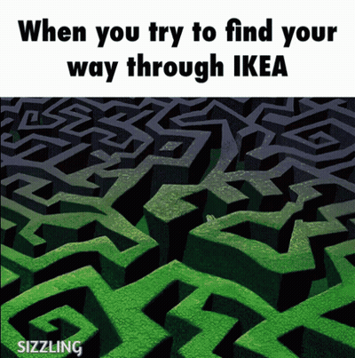 A Maze With The Words When You Try To Find Your Way Through Ikea Sizzling GIF