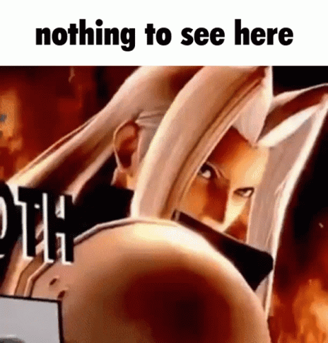 A Meme Of A Video Game Character With The Words Nothing To See Here GIF