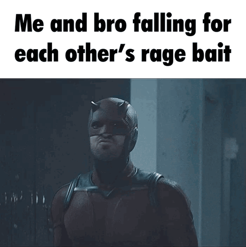 A Meme Of Daredevil With The Words Me And Bro Falling For Each Other 'S Rage Bait Below Him GIF