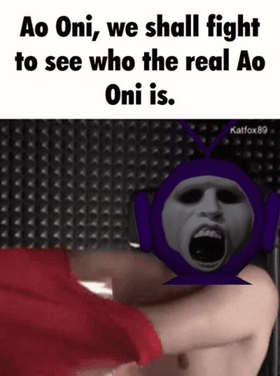 A Meme That Says Ao Oni , We Shall Fight To See Who The Real Oni Is GIF