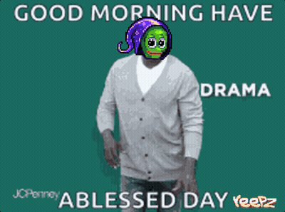 A Meme That Says Good Morning Have Anxiety A Blessed Day Yeepz GIF