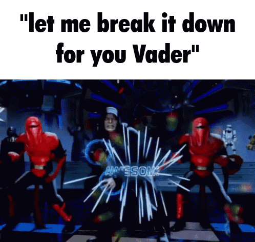 A Meme That Says " Let Me Break It Down For You Vader " With A Picture Of A Man In A Red Suit GIF