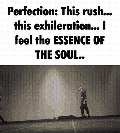 A Meme That Says Perfection This Rush This Exhilaration I Feel The Essence Of The Soul GIF