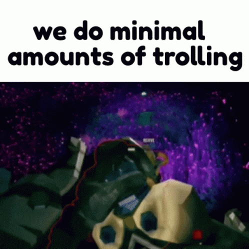 A Meme With A Purple Background And The Words `` We Do Minimal Amounts Of Trolling '' GIF