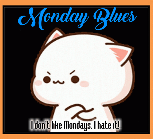 A Monday Blues Poster With A Cat On It GIF