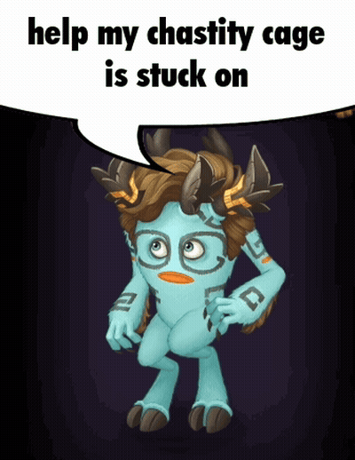 A Monster With Horns And A Speech Bubble That Says " Help My Chastity Cage Is Stuck On " GIF