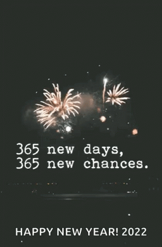 A New Year 'S Greeting Card With Fireworks And The Words `` 365 New Days , 365 New Chances . `` GIF