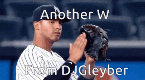 A New York Yankees Baseball Player Holding A Glove With The Words Another W From Dj Gleyber Above Him GIF